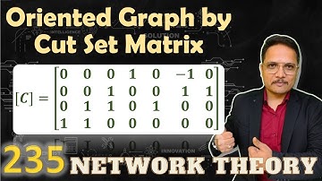 Orient a Graph Using Cut Set Matrix: Step by Step Example