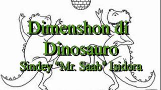Dimenshon di Dinosauro - Sidney "Mr. Saab" Isidora chords