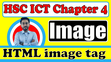 HTML Image Tag | HSC ICT Chapter 4 || Image Tag in HTML