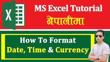 How To Format Date, Time & Currency In Excel | Nepali | Excel Tutorial in Nepali | AP Tech Forum