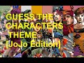 GUESS THE CHARACTERS THEME SONG - [JOJO EDITION]