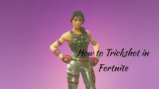 How to Trickshot in Fortnite... xd (Highlights)