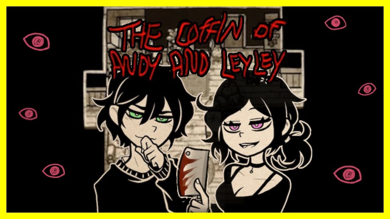 The Coffin Of Andy And Leyley But We Don't Follow The Script - YouTube