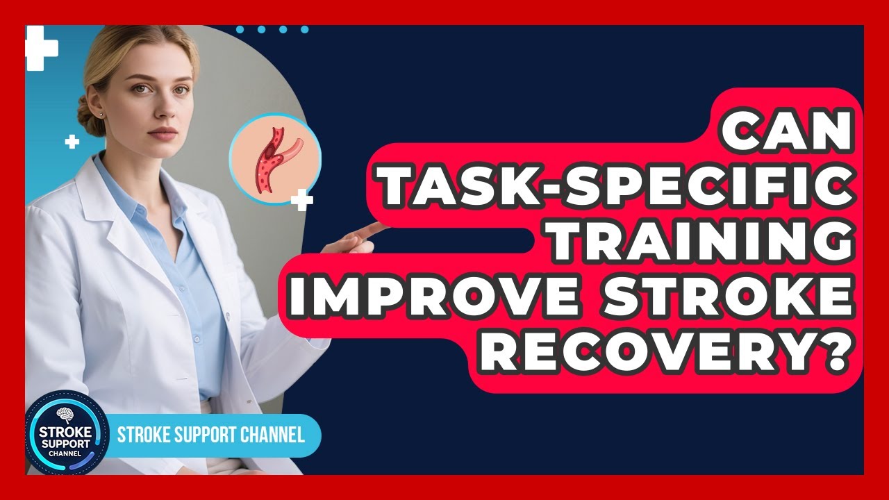 Can Task-specific Training Improve Stroke Recovery? - Stroke Support Channel