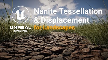 Unreal Engine 5.6 Nanite Tessellation & Displacement for Landscapes