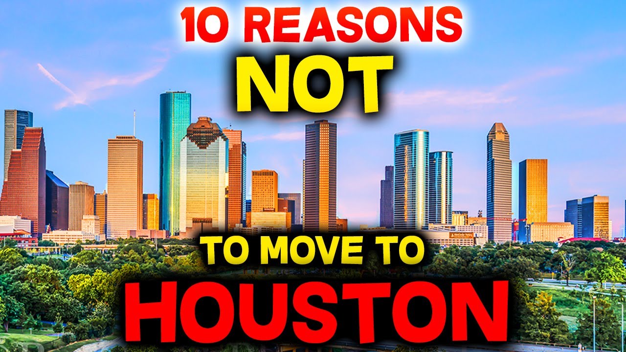 Top 10 Reasons Not To Move To Houston, Texas