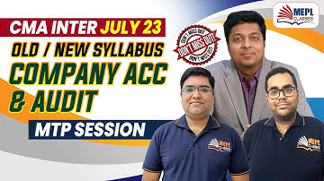 CMA Inter July 23 | Company Accounts & Audit (Old/New Syllabus) MTP Session | MEPL Classes
