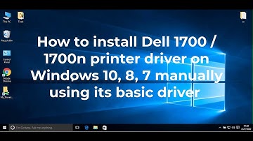 How to Install Dell 1700 Printer Driver Manually on Windows 10, 7, 8