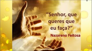 Canteiro de Ideias: SENHOR, O QUE QUERES QUE EU TE FAÇA?