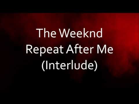 The Weeknd - Repeat After Me (Interlude) [Lyrics]