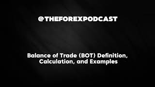Balance of Trade (BOT) Definition, Calculation, and Examples