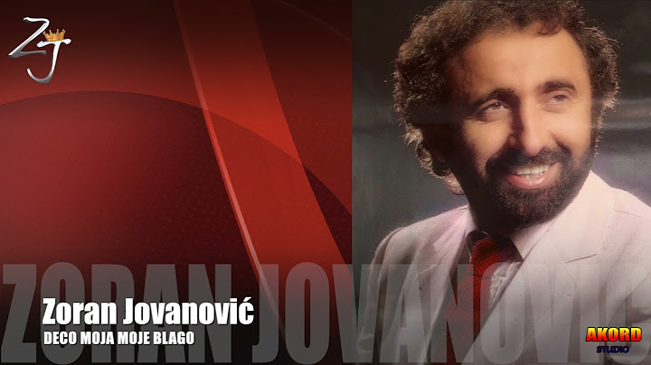 Zoran Jovanovic - Deco moja moje blago
