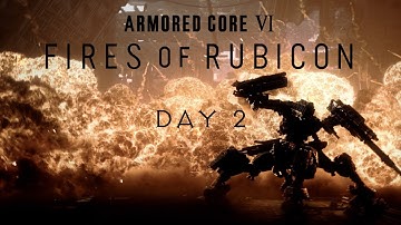Day 2 of Rubicon (Part 1) | ARMORED CORE VI: Fires of Rubicon | First Playthrough | Full Stream