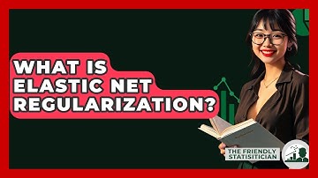 What Is Elastic Net Regularization? - The Friendly Statistician