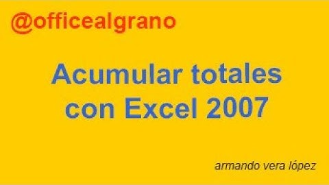Acumular totales con Excel 2007.  (2,39