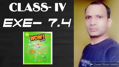 WOW MATHS, CLASS- IV, EXE- 7.4