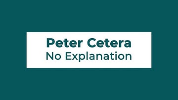 Peter Cetera - No Explanation (Lyrics)