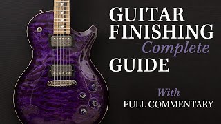 How to stain and lacquer a guitar  Complete guide to guitar finishing with dyes and nitrocellulose