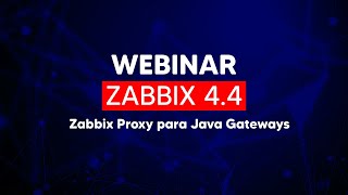 Webinar Zabbix 4.4: Zabbix Proxy para Java Gateways