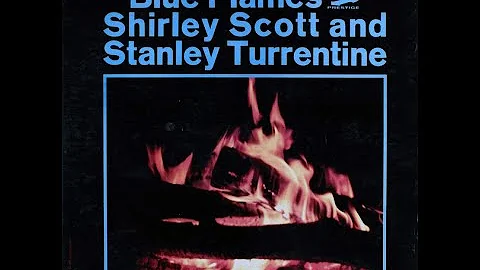 Shirley Scott and Stanley Turrentine   Blue Flames...