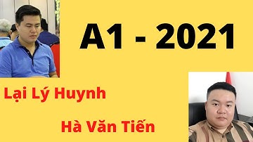 Giải vô địch cờ tướng A1 toàn quốc 2021 - Cờ Nhanh - Lại Lý Huynh với Hà Văn Tiến #Xiangxi247