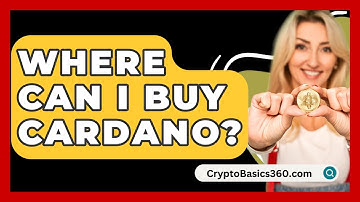 Where Can I Buy Cardano? - CryptoBasics360.com