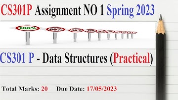 CS301P Assignment NO 1 | CS301P Assignment 1 Solution Spring 2023 | CS301P Assignment 1 Solution