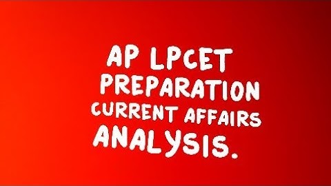 ap lpcet structure of current affairs part (lpcet 2020 preparation 2 ). #lpcet2020
