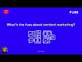What's the Fuss about content marketing