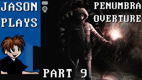 Penumbra Overture [Part 9] - The Metal Beast