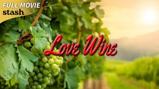 Love Wine Romantic Comedy Full Movie