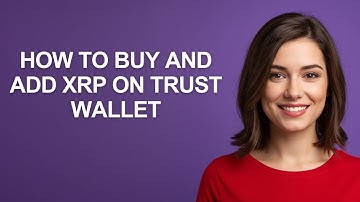 How To Buy And Add Xrp On Trust Wallet - AshleyHowTo