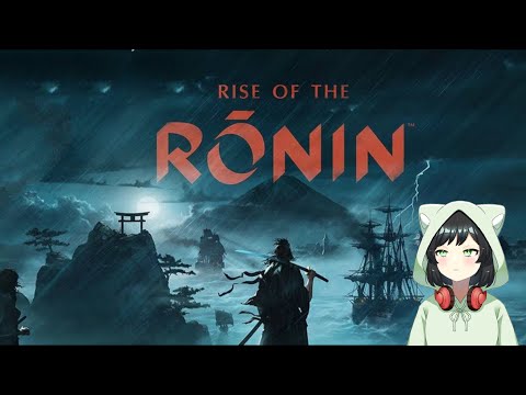 #8 シナリオ進めるにゃ！八方美人なるろう猫の『 Rise of the Ronin（ライズオブローニン）』