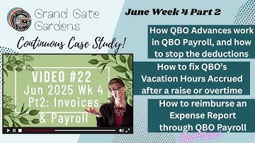 Grand Gate Gardens Continuous Case Study Video #22 - June 2025 Wk 4 Invoices and Payroll