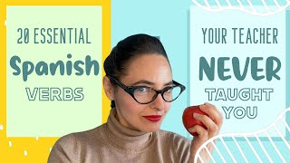 20 Essential Spanish Verbs Your Teacher Never Taught You