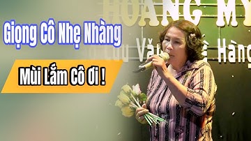Giọng Cô Nhẹ Nhàng Mùi Quá Cô Ơi | Hát Với Nhau Hoàng Mỹ