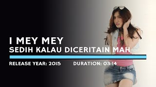 I Mey Mey - Sedih Kalau Diceritain Mah (Lyric)