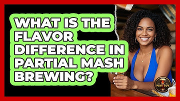 What Is The Flavor Difference In Partial Mash Brewing? - The Pint Guy