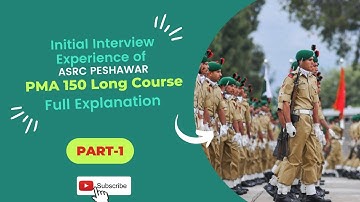 Today ASRC Peshawar Initial Interview Experience of PMA 150 Long Course Part 1.