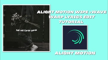 Wipe + wave warp Texttransform alight motion new trending lyrics edit tutorial for your clean edit