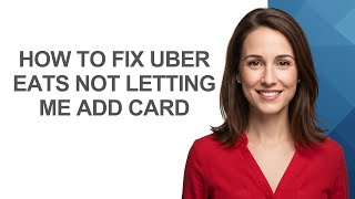How To Fix Uber Eats Not Letting Me Add Card - AshleyHowTo