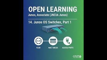 Open Learning - Junos, Associate (JNCIA-Junos)- 14. Junos OS Switches, Part 1