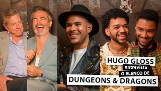 Hugo Gloss entrevista elenco de 'Dungeons & Dragons: Honra Entre Rebeldes'