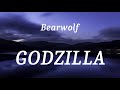 Bearwolf GODZILLA Lyrics