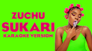 Zuchu - Sukari Karaoke Version