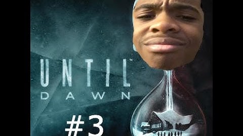 UNTIL DAWN #3 | SO MANY JUMPSCARES
