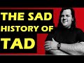 Capture de la vidéo Tad: The Tragic Story Of The Band &Amp; Should They Have Been Bigger?