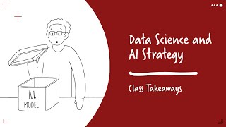 Class Takeaways—Data Science and AI Strategy