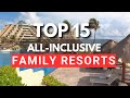 Top 15 best family allinclusive resorts for 2024