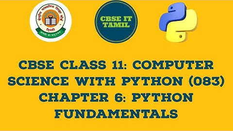 CBSE CLASS 11: Computer Science With Python (083)| Chapter 6: Python Fundamentals 🪷